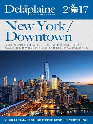 cover image of New York / Downtown--The Delaplaine 2017 Long Weekend Guide